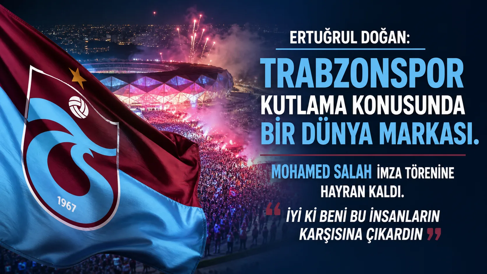 Ertuğrul Doğan: Trabzonspor kutlamada dünya markası